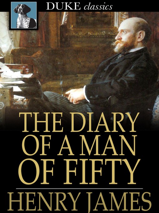 Titeldetails für The Diary of a Man of Fifty nach Henry James - Verfügbar